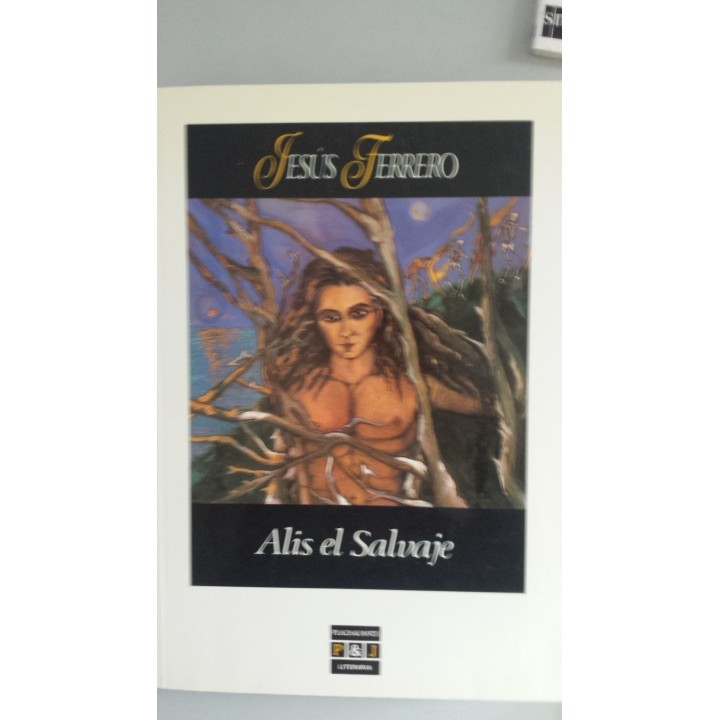 Alis el salvaje - Jesús Ferrero